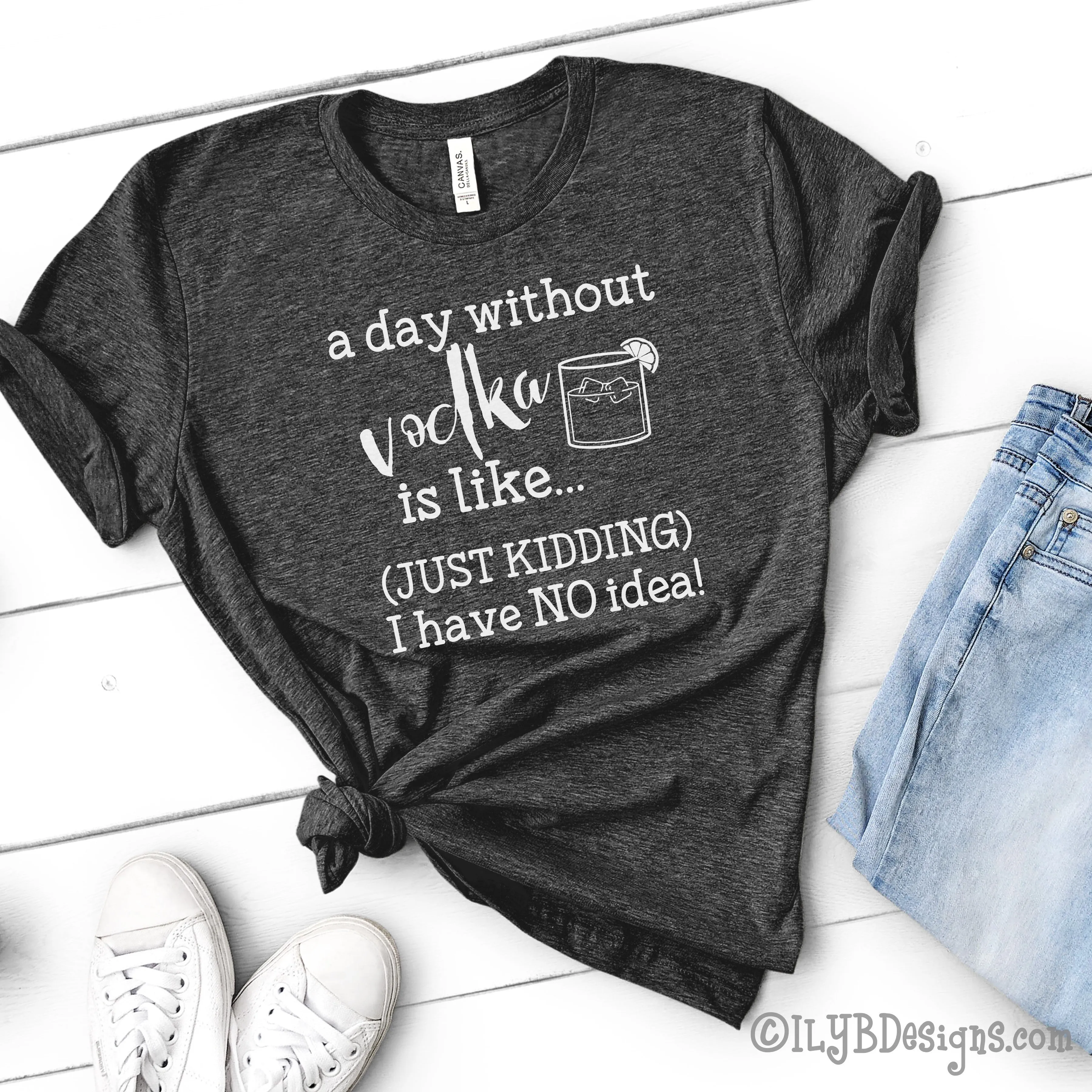 A Day Without Vodka | Funny Drinking Shirts