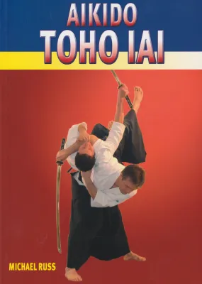 Aikido Toho Iai Book by Michael Russ (Preowned)