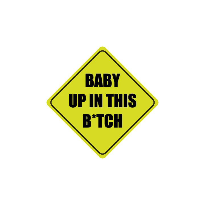 Baby Up In This B*TCH