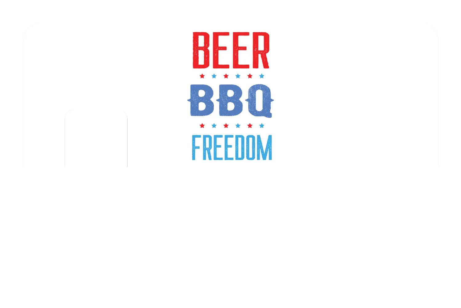 BEER, BBQ, FREEDOM