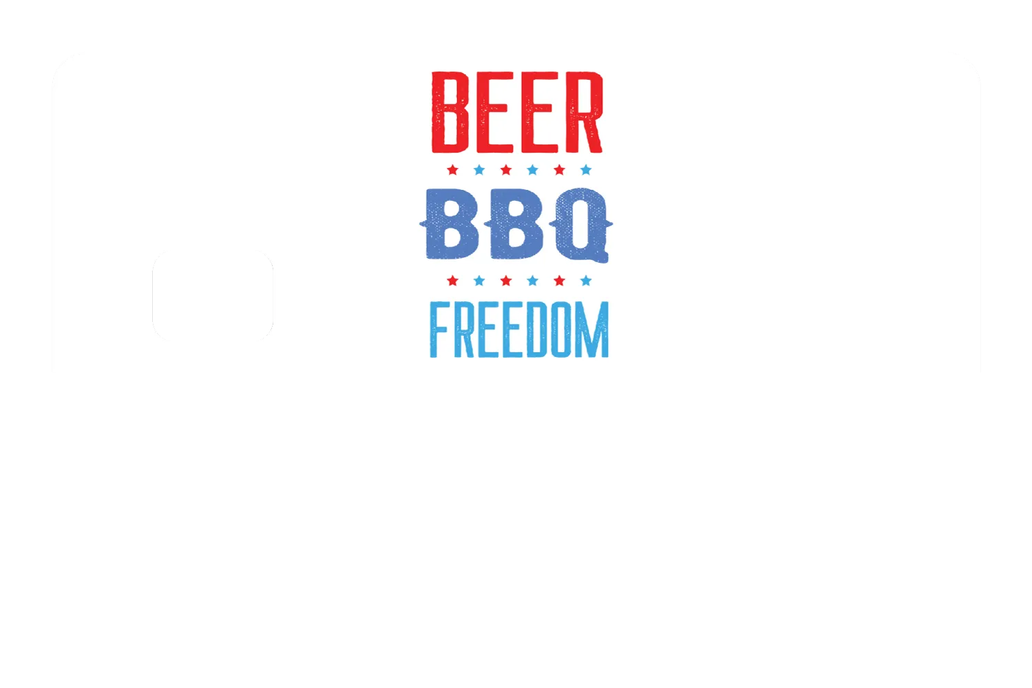 BEER, BBQ, FREEDOM