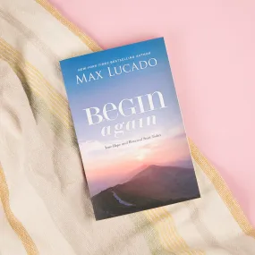 Begin Again by Max Lucado