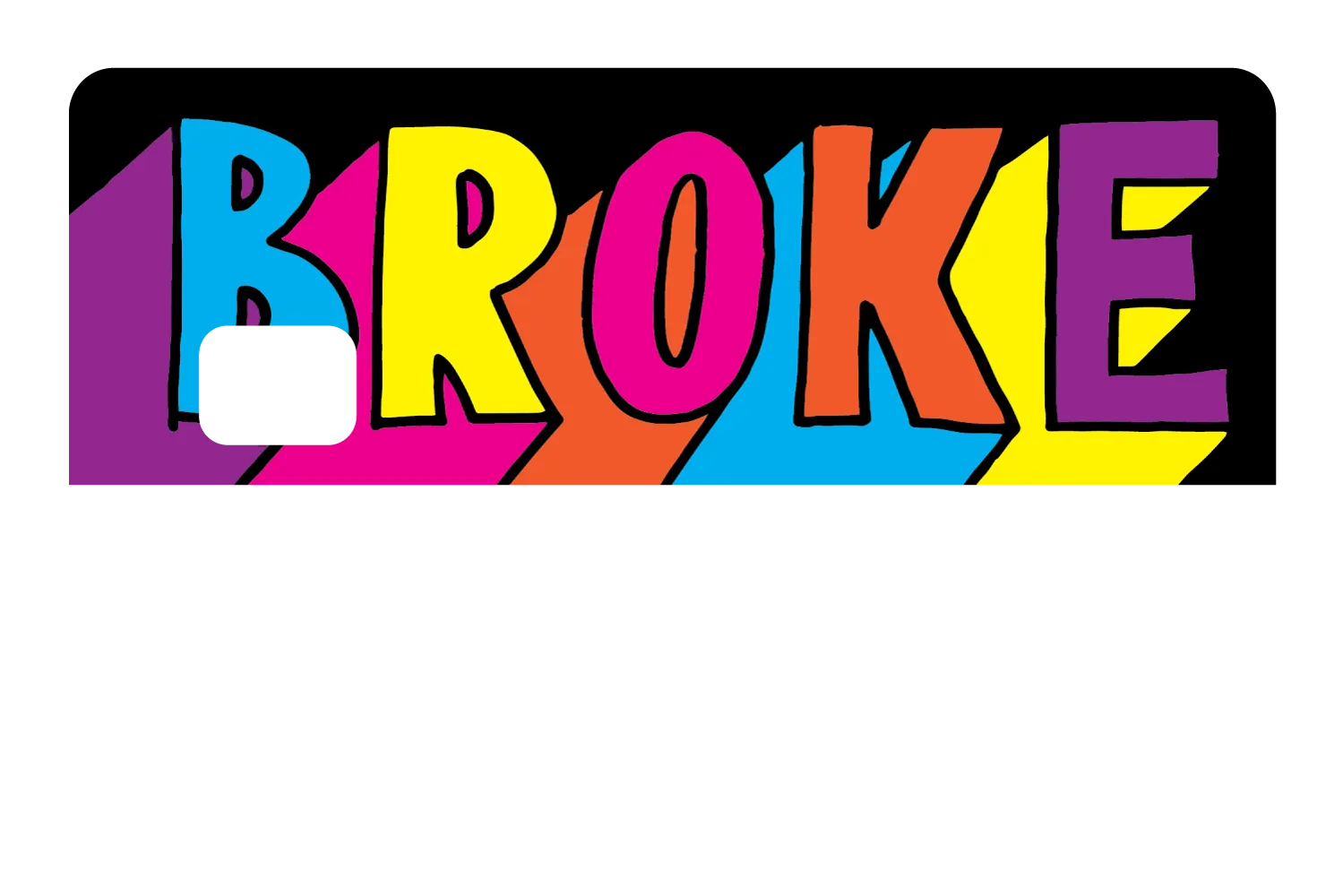 Broke