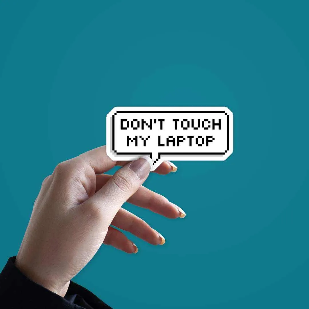 Don't touch my laptop Sticker