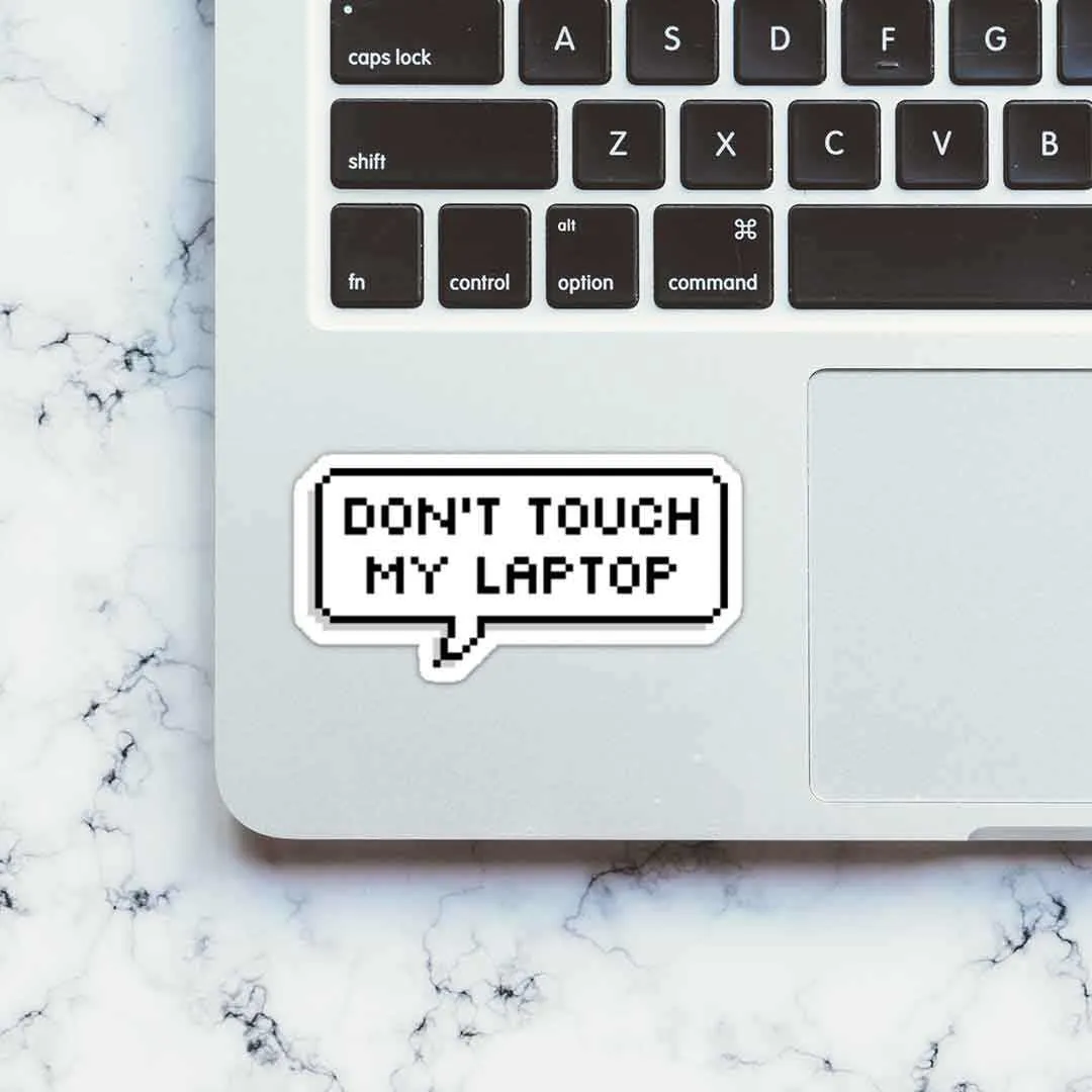 Don't touch my laptop Sticker