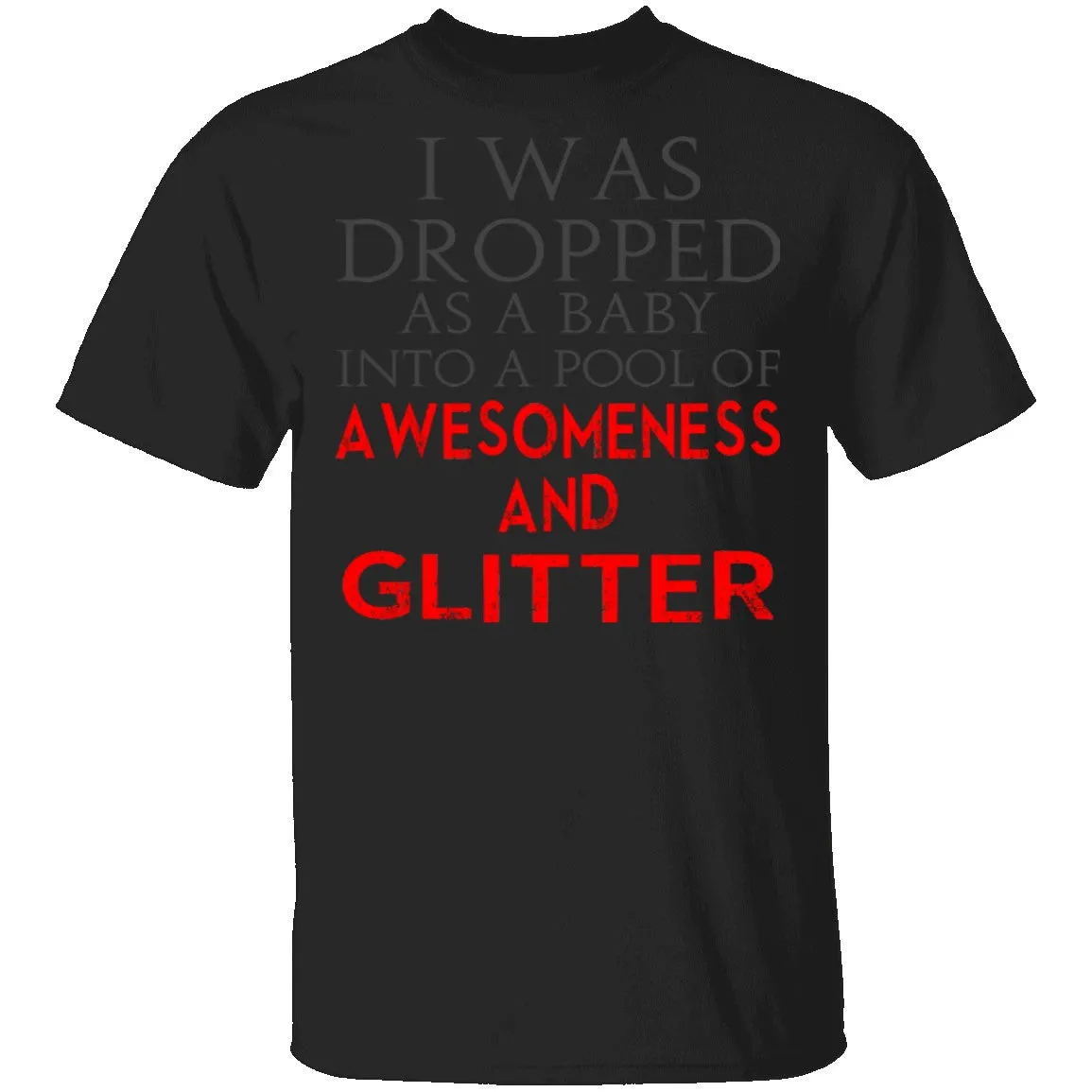 Dropped In Awesomeness And Glitter T-Shirt