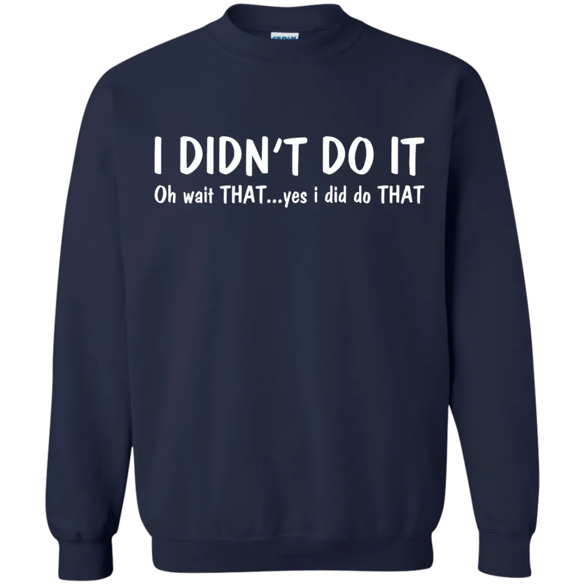 Funny t-shirt: I Didn't Do It shirt, sweater, tank