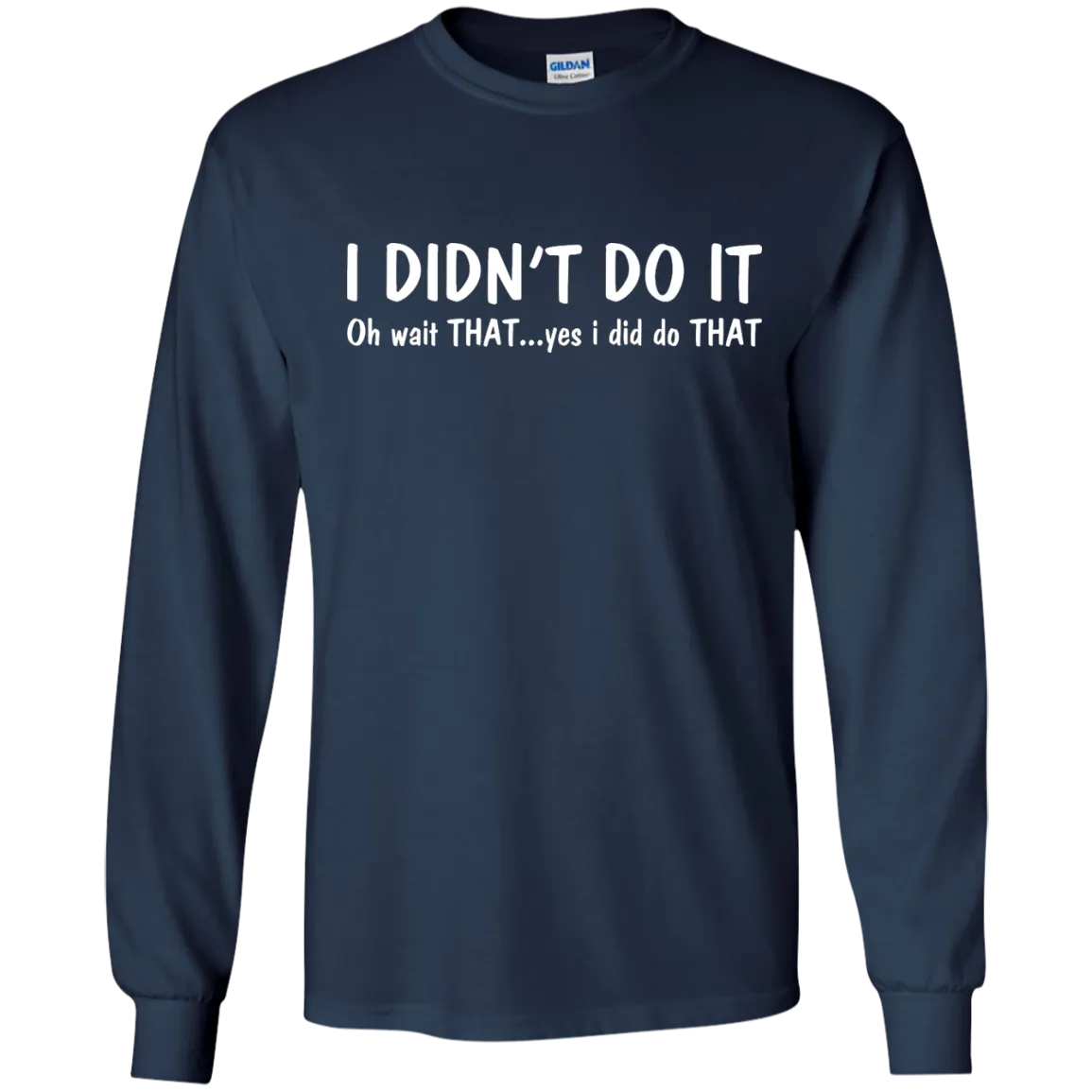 Funny t-shirt: I Didn't Do It shirt, sweater, tank