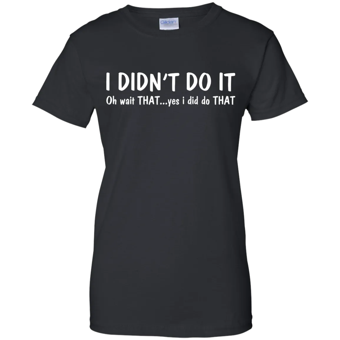 Funny t-shirt: I Didn't Do It shirt, sweater, tank