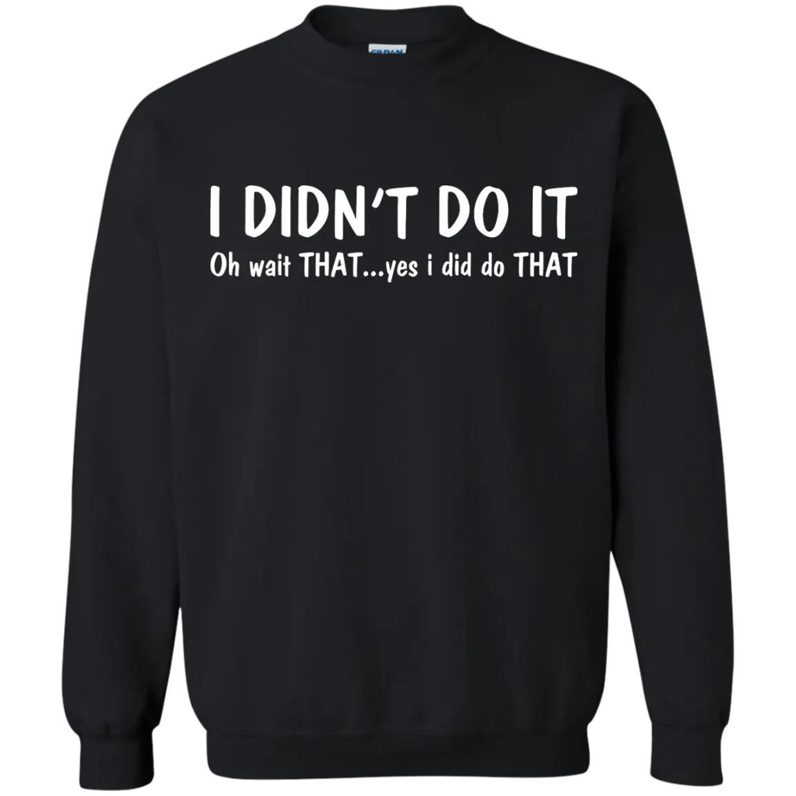 Funny t-shirt: I Didn't Do It shirt, sweater, tank