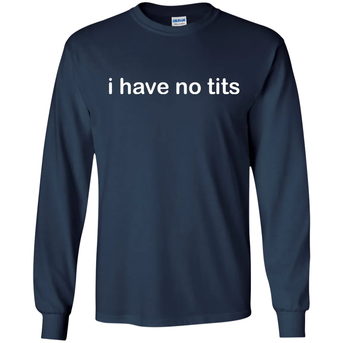 Funny t-shirt: I Have No Tits shirt, hoodie, tank