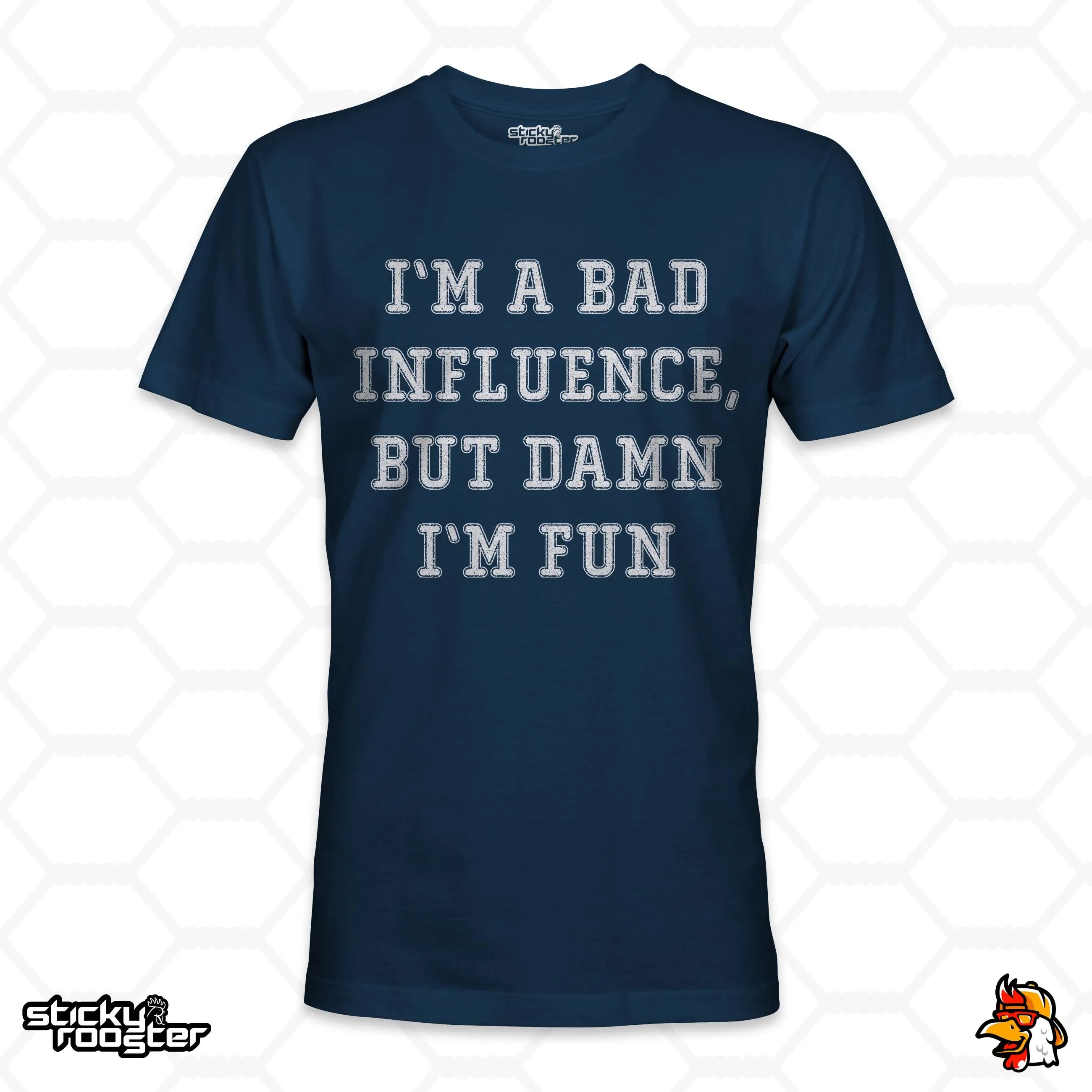 I'm A Bad Influence, But Damn I'm Fun shirt