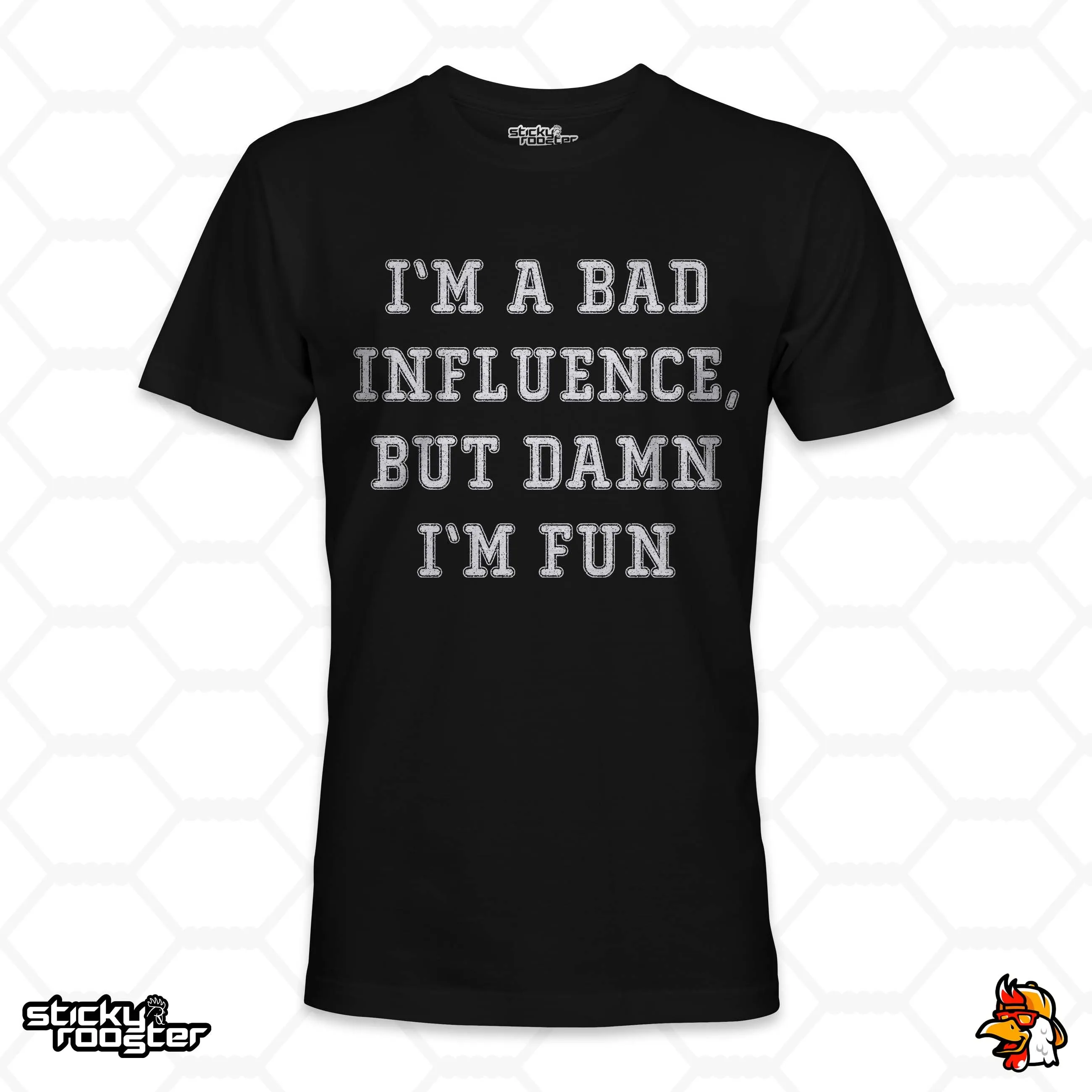 I'm A Bad Influence, But Damn I'm Fun shirt