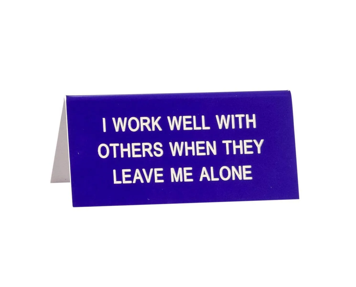 Leave Me Alone Desk Sign