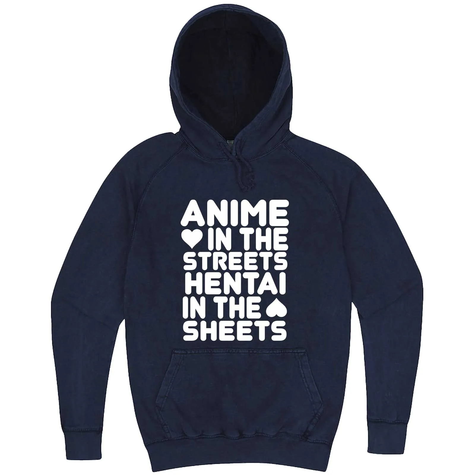 "Anime in the Streets, Hentai in the Sheets" hoodie