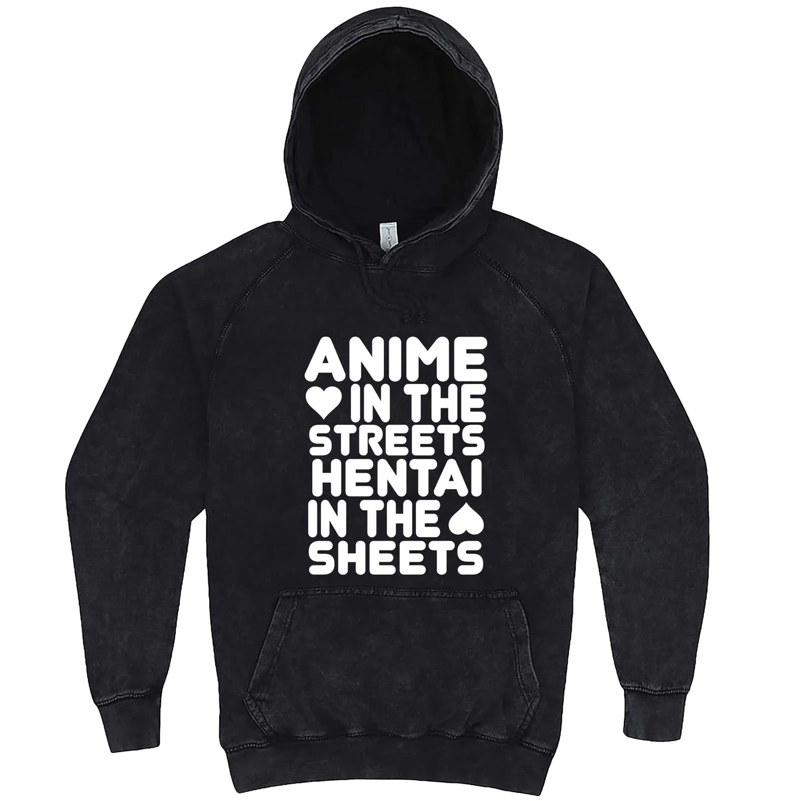 "Anime in the Streets, Hentai in the Sheets" hoodie