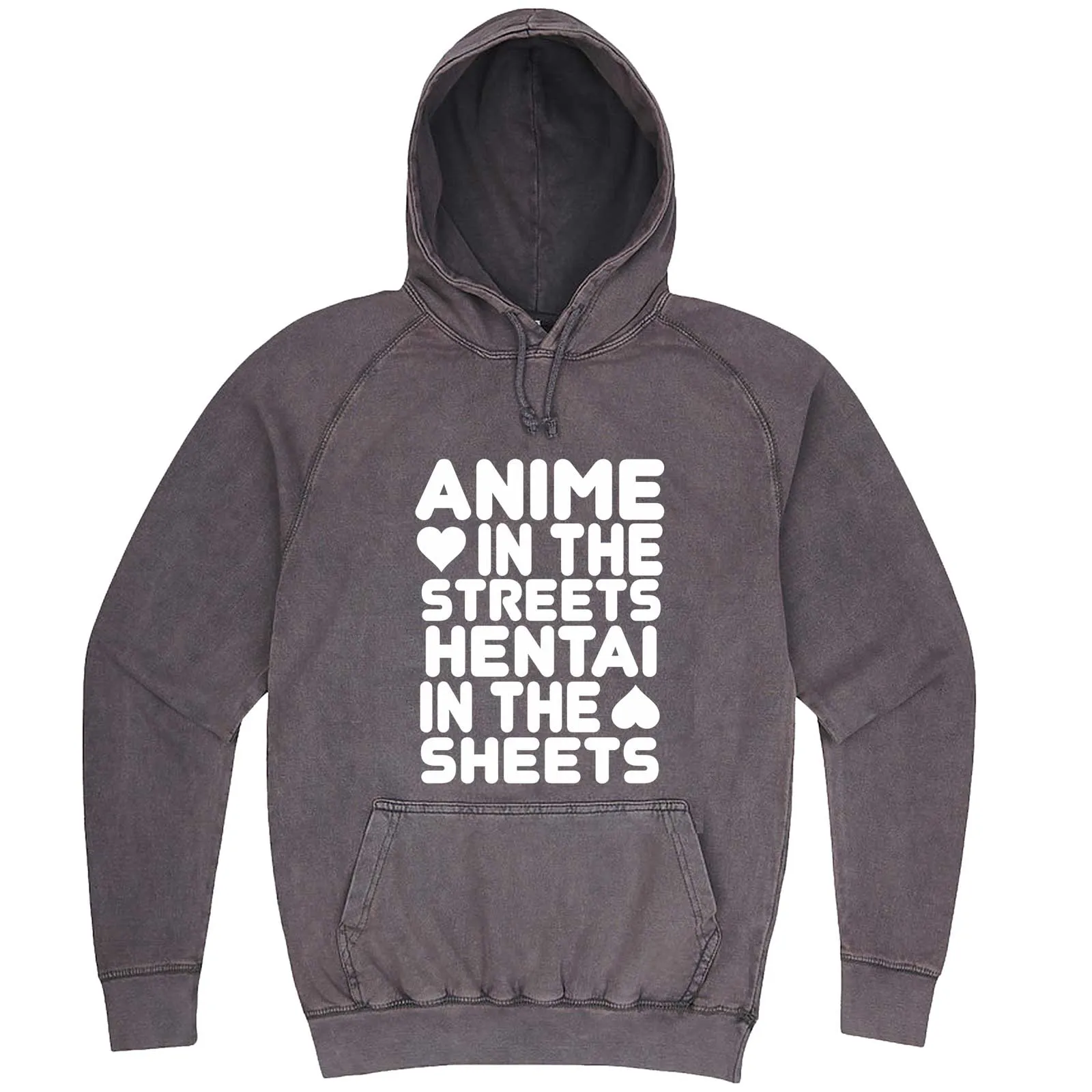 "Anime in the Streets, Hentai in the Sheets" hoodie